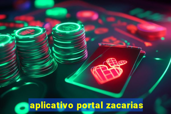 aplicativo portal zacarias